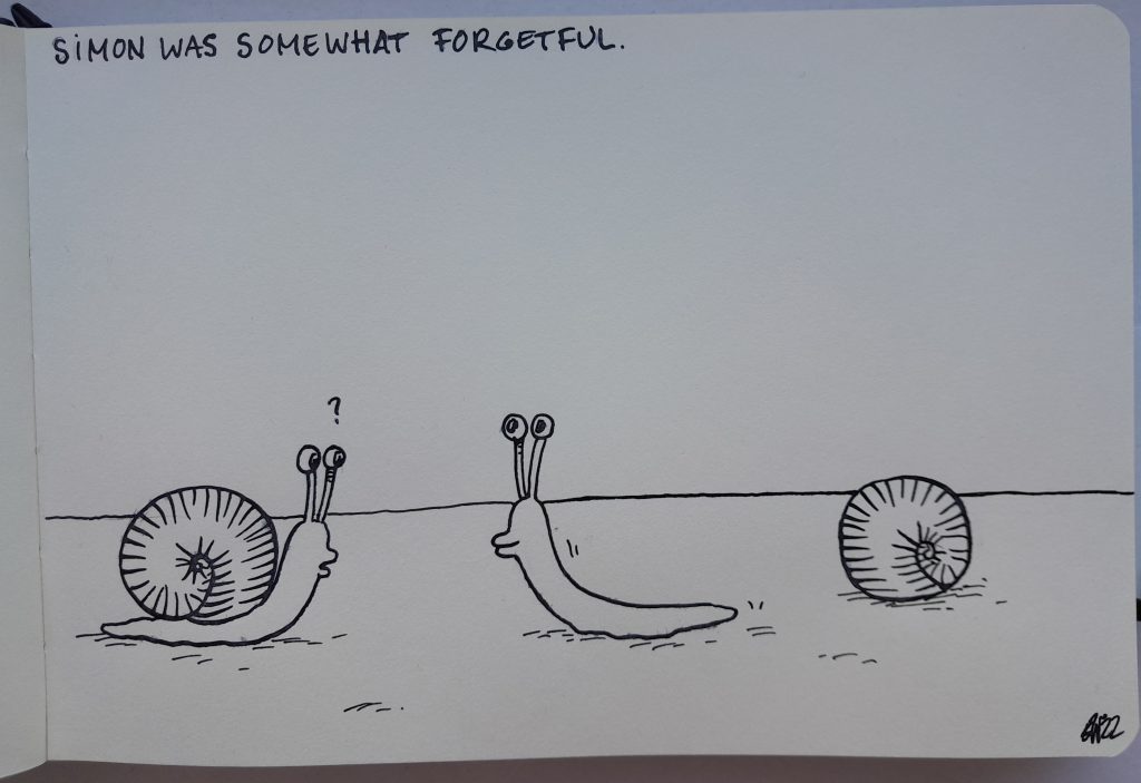 Two snails. One of them doesn't have a shell. An empty shell lays a short distance behind him. He has a blank expression. The other snail has a question mark above it's head and a puzzled look. The text above reads: 'Simon was somewhat forgetful'. 
